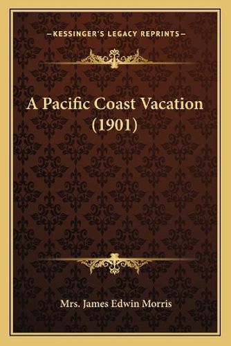 Cover image for A Pacific Coast Vacation (1901)