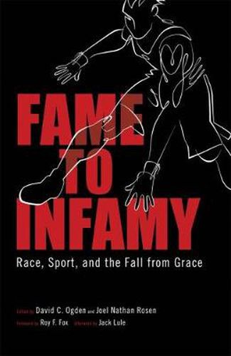 Cover image for Fame to Infamy: Race, Sport, and the Fall from Grace