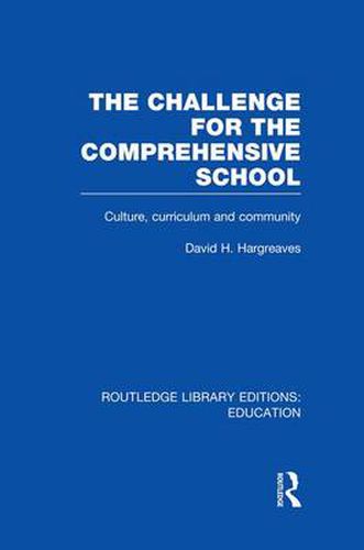 Cover image for The Challenge for the Comprehensive School: Culture, curriculum and community