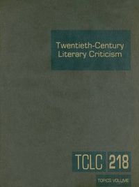 Cover image for Twentieth-Century Literary Criticism: Excerpts from Criticism of the Works of Novelists, Poets, Playwrights, Short Story Writers, & Other Creative Writers Who Died Between 1900 & 1999