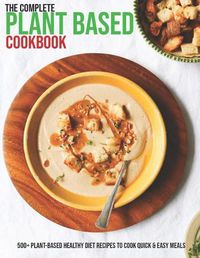 Cover image for The Complete Plant Based Cookbook