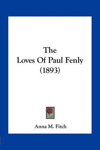 The Loves of Paul Fenly (1893)