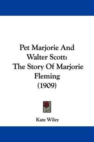 Pet Marjorie and Walter Scott: The Story of Marjorie Fleming (1909)