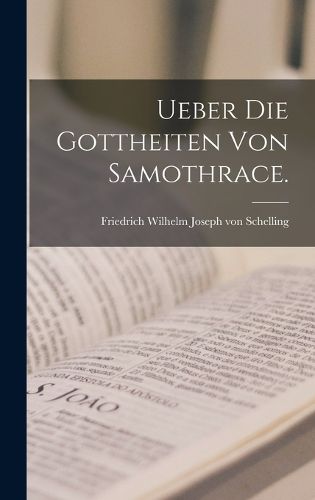 Cover image for Ueber die Gottheiten von Samothrace.