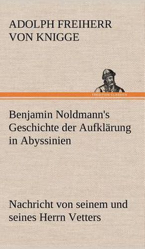 Benjamin Noldmann's Geschichte Der Aufklarung in Abyssinien