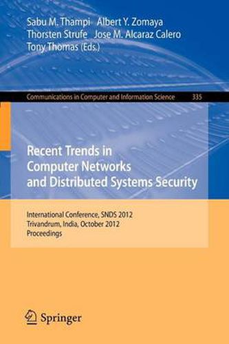 Cover image for Recent Trends in Computer Networks and Distributed Systems Security: International Conference, SNDS 2012, Trivandrum, India, October 11-12, 2012, Proceedings