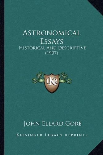 Astronomical Essays: Historical and Descriptive (1907)