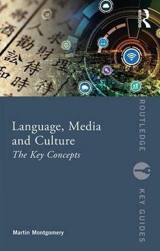 Cover image for Language, Media and Culture: The Key Concepts