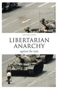 Cover image for Libertarian Anarchy: Against the State