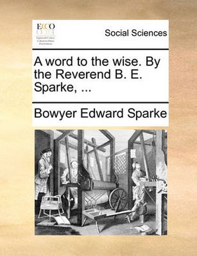 Cover image for A Word to the Wise. by the Reverend B. E. Sparke, ...