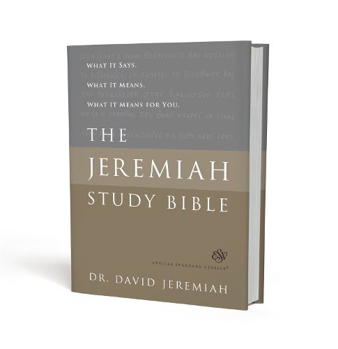 Cover image for The Jeremiah Study Bible, ESV: What It Says. What It Means. What It Means for You.