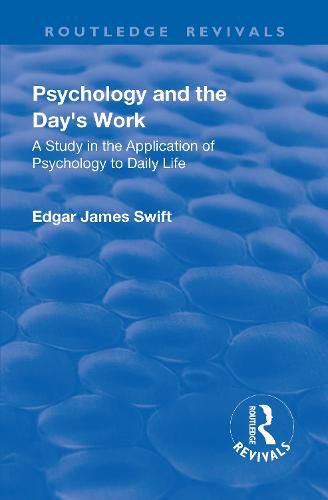 Cover image for Psychology and the Day's Work: A Study in the Application of Psychology to Daily Life