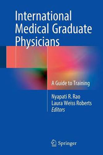 Cover image for International Medical Graduate Physicians: A Guide to Training