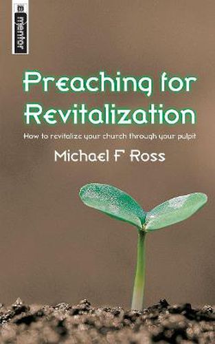 Preaching for Revitalization: How to revitalise your church through your pulpit