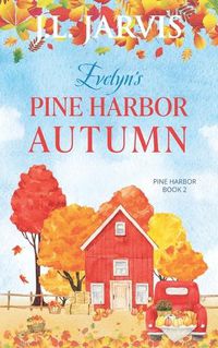 Cover image for Evelyn's Pine Harbor Autumn: Pine Harbor Romance Book 2