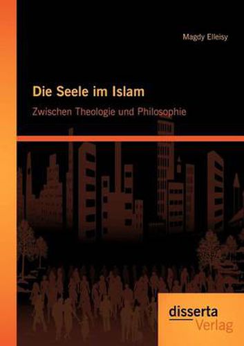 Cover image for Die Seele im Islam: Zwischen Theologie und Philosophie