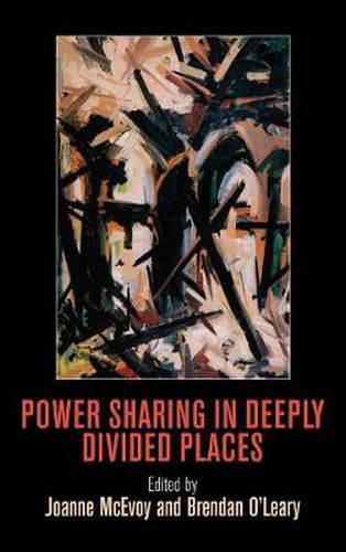 Cover image for Power Sharing in Deeply Divided Places