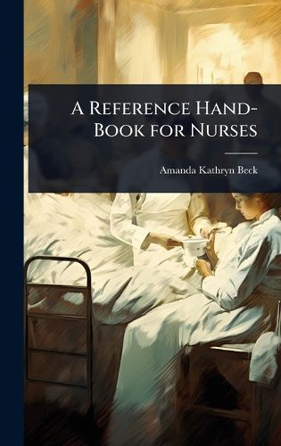 Cover image for A Reference Hand-Book for Nurses