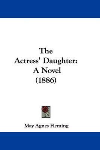 The Actress' Daughter: A Novel (1886)
