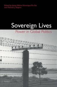 Cover image for Sovereign Lives: Power in Global Politics