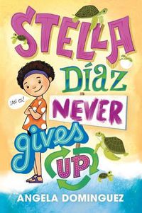 Cover image for Stella Diaz Never Gives Up
