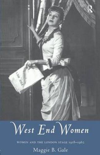 Cover image for West End Women: Women and the London Stage 1918 - 1962