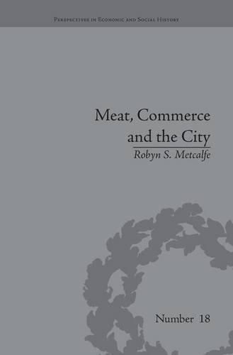 Cover image for Meat, Commerce and the City: The London Food Market, 1800-1855