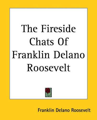 Cover image for The Fireside Chats Of Franklin Delano Roosevelt