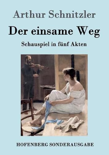Cover image for Der einsame Weg: Schauspiel in funf Akten