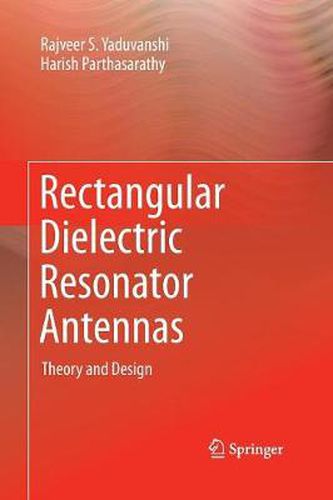 Cover image for Rectangular Dielectric Resonator Antennas: Theory and Design