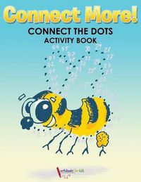 Cover image for Connect More! Connect the Dots Activity Book