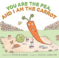 Cover image for You Are the Pea, and I Am the Carrot