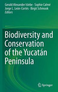 Cover image for Biodiversity and Conservation of the Yucatan Peninsula