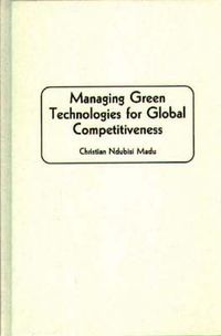 Cover image for Managing Green Technologies for Global Competitiveness