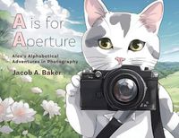 Cover image for A is for Aperture