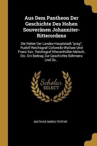 Cover image for Aus Dem Pantheon Der Geschichte Des Hohen Souveraenen Johanniter-Ritterordens