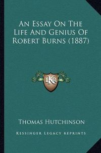 Cover image for An Essay on the Life and Genius of Robert Burns (1887)