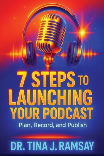 Cover image for 7 Steps to Launching your Podcast