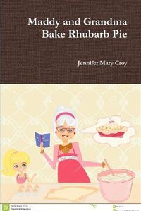 Cover image for Maddy and Grandma Bake Rhubarb Pie