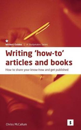 Cover image for Writing How to Articles and Books:: How to Share Your Know How and Get Published