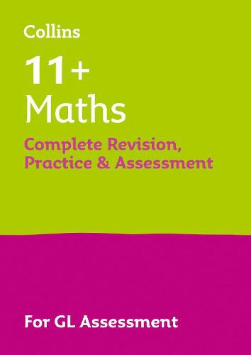 11+ Maths Complete Revision, Practice & Assessment for GL: For the 2022 Gl Assessment Tests