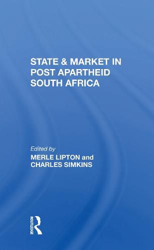 Cover image for State And Market In Post-apartheid South Africa