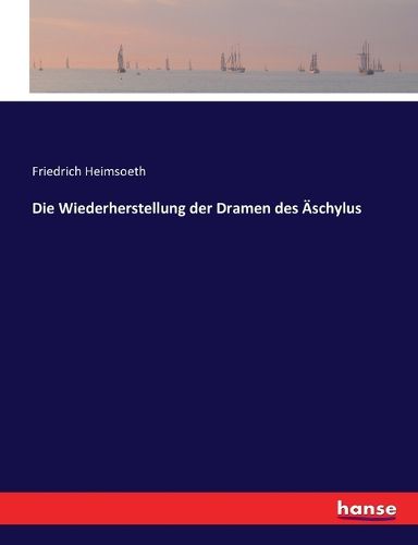 Cover image for Die Wiederherstellung der Dramen des AEschylus