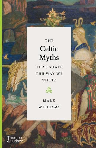 Cover image for The Celtic Myths That Shape the Way We Think