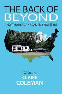 Cover image for The Back of Beyond: A North American Road Trip, Kiwi Style!