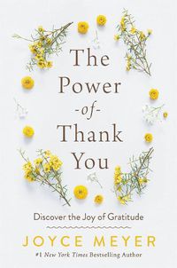 Cover image for The Power of Thank You: Discover the Joy of Gratitude