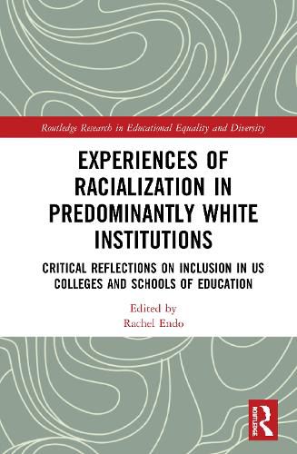 Cover image for Experiences of Racialization in Predominantly White Institutions: Critical Reflections on Inclusion in US Colleges and Schools of Education