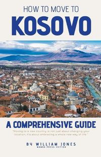 Cover image for How to Move to Kosovo