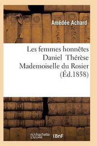 Cover image for Les Femmes Honnetes Daniel Therese Mademoiselle Du Rosier