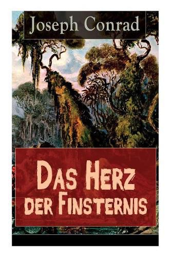 Cover image for Das Herz der Finsternis: Eine Reise in die schw rzesten Abgr nde des Kolonialismus